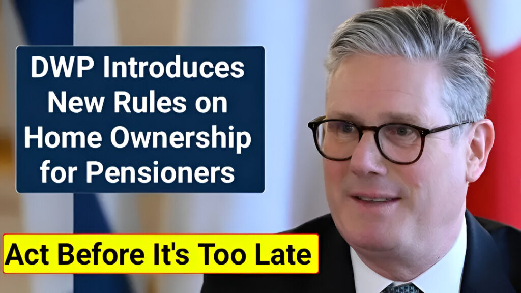 DWP Home Ownership Rules For Pensioners UK 2025